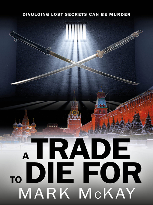 Title details for A Trade to Die For (The Severance Series, Book 2) by Mark McKay - Available